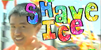 SHAVE ICE!